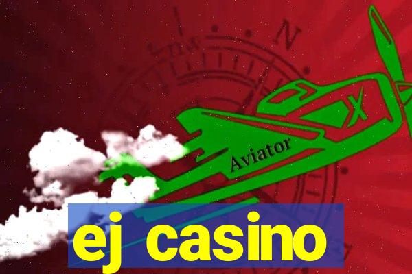 ej casino